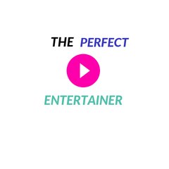 THE PERFECT ENTERTAINER