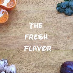 The Fresh Flavor