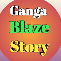 Ganga Blaze Story