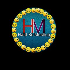 Hattt Ke Mushup