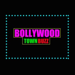 Bollywood Town Buzz