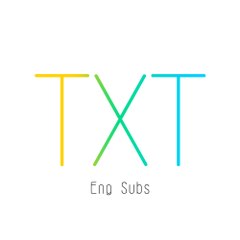 TXT Eng Subs - TOMORROW X TOGETHER