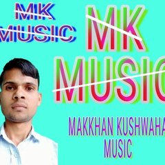 Makkhan kushwaha music