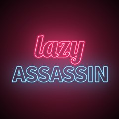 Lazy Assassin