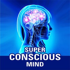 SUPER CONSCIOUS MIND