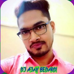 Dj Ajay Bedardi