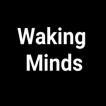 Waking minds