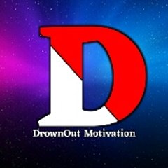 DrownOut Motivation