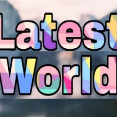 Latest World