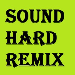 sound hard remix