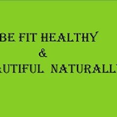 Be fit and healthy naturally