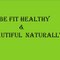 Be fit and healthy naturally