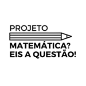 Projeto Matemática? Eis a Questão!