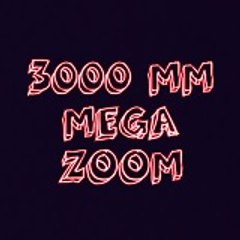 MEGA ZOOM