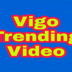 Vigo Trending Videos