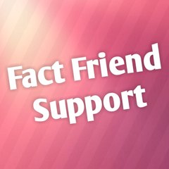 Fact Friend Support