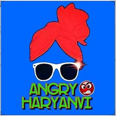 Angry Haryanvi