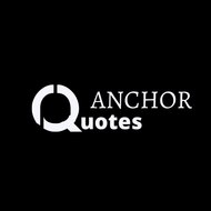 Anchor Quotes