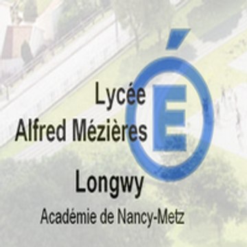 Lycée Alfred  Mézières Longwy