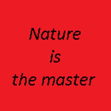 Nature is the master