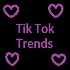 Tik Tok Trends