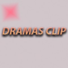 DRAMAS CLIP