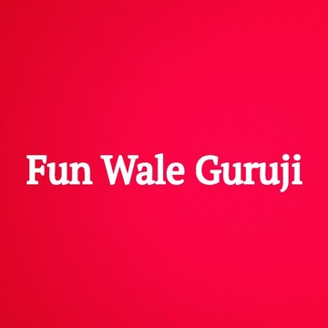 Fun Wale Guruji