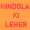 Hindola Ki Leher
