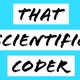 That Scientific Coder