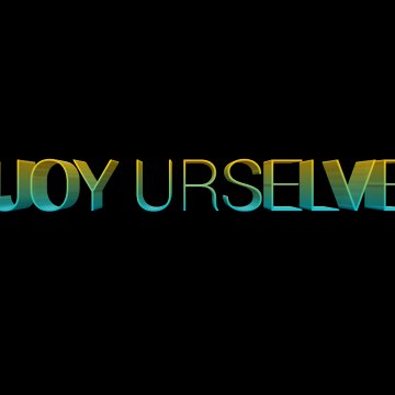 ENJOY URSELVES