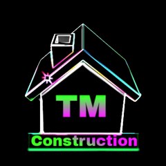 TM CONSTRUCTION