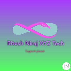 RITESH NIRAJ XYZ TECH