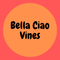 Bella Ciao Vines