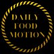 Daily Food Motion