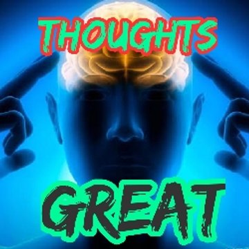 Great Thoughts