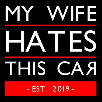 My Wife Hates This Car