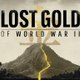 Lost Gold of World War II