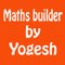 Maths builder by Yogesh