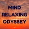 Mind Relaxing Odyssey