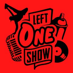LEFT ONE SHOW