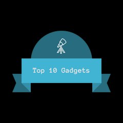 Top 10 Gadgets