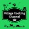 Village Cooking Channel