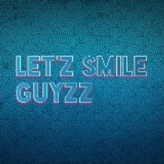 Let,z Smile Guyzz