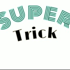 Super Trick