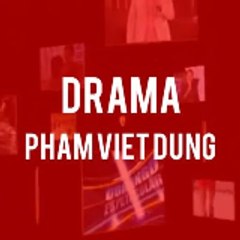 Drama + Pham Viet Dung