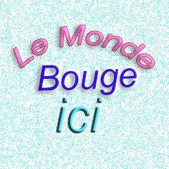 Le Monde bouge ici