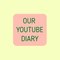 OUR YOUTUBE DIARY