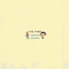 THE THIEF- Cartoon Channel