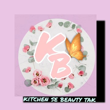 Kitchen Se Beauty tak