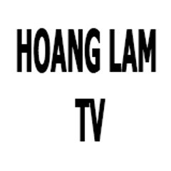 Hoang Lam TV